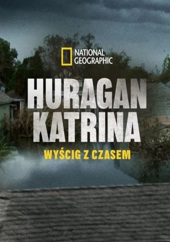 Huragan Katrina: wyścig z czasem
