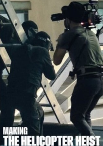 Making The Helicopter Heist