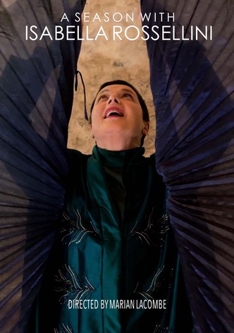 A Season with Isabella Rossellini