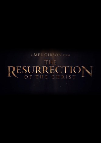 The Passion of the Christ: Resurrection