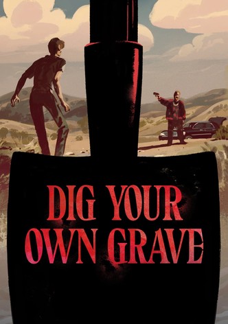 Dig Your Own Grave