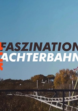 Faszination Achterbahn