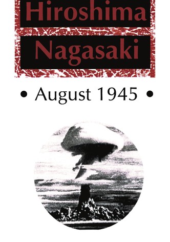 Hiroshima Nagasaki August, 1945
