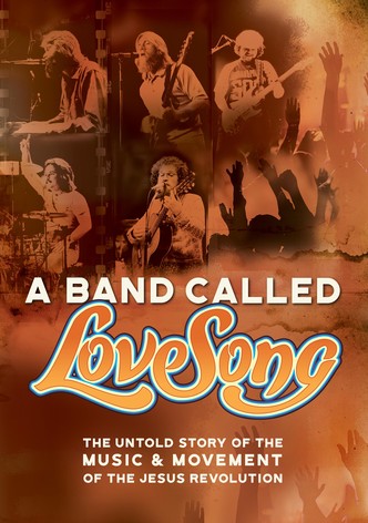 A Band Called LoveSong, the Music & Movement of the Jesus Revolution
