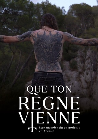 QUE TON RÈGNE VIENNE : Une histoire du satanisme en France