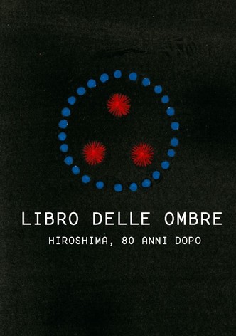 Libro delle ombre – Hiroshima, 80 anni dopo