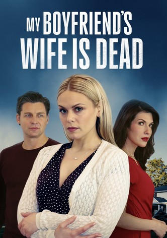 My Boyfriend's Wife Is Dead