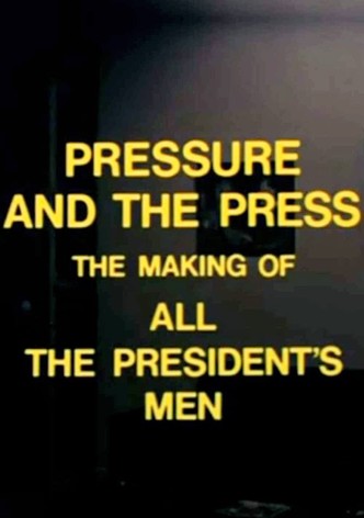 Pressure and the Press: The Making of 'All the President's Men'