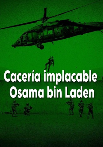 Cacería implacable: Osama bin Laden