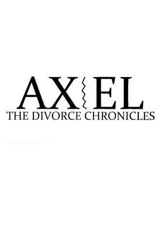 Axel: The Divorce Chronicles