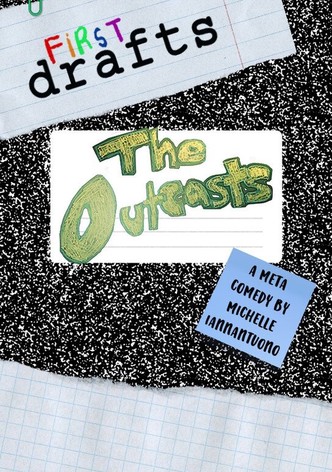 First Drafts: The Outcasts