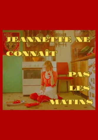 Jeannette ne connaît pas les matins
