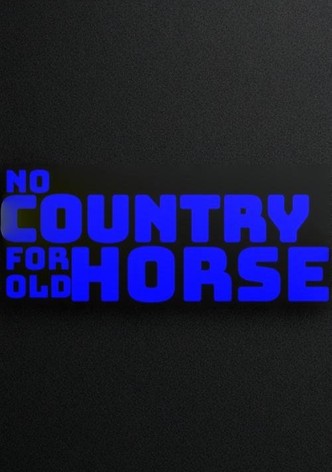 No Country for Old Horse