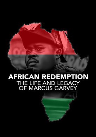 African Redemption: The Life and Legacy of Marcus Garvey