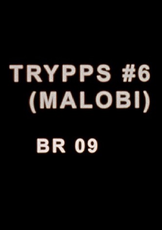 Trypps #6 (Malobi)