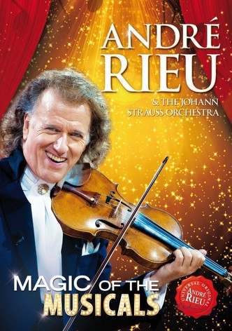 Andre Rieu : Magic Of The Musicals
