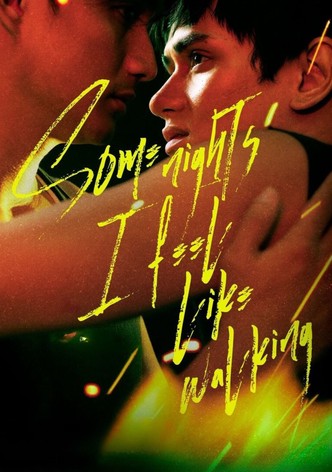 Some Nights I Feel Like Walking