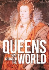 The Queens That Changed the World