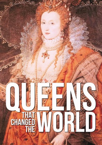 The Queens That Changed the World