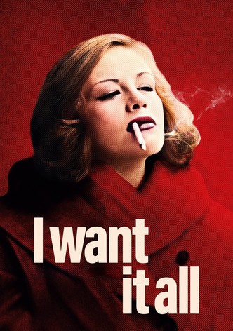 I Want It All