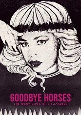 Goodbye Horses: The Many Lives of Q Lazzarus