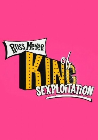 Russ Meyer: King of Sexploitation