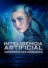 Inteligência Artificial - Ascensão das Máquinas