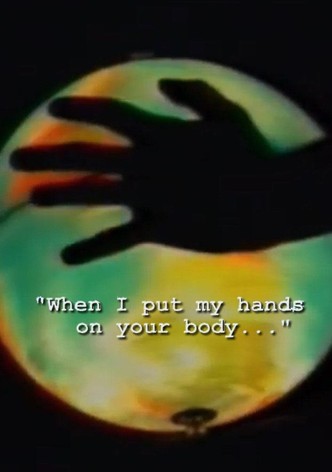 When I Put My Hands on Your Body