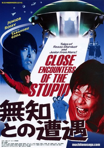 Close Encounters of the Stupid