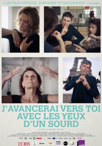 J'avancerai vers toi avec les yeux d'un sourd