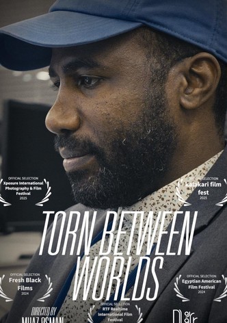 Torn Between Worlds