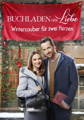Buchladen der Liebe - Winterzauber für zwei Herzen