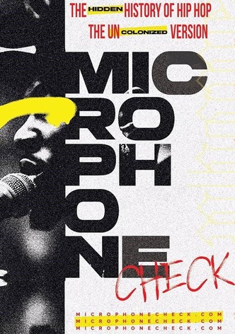 Microphone Check: The Hidden History of Hip Hop