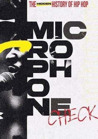 Microphone Check: The Hidden History of Hip Hop
