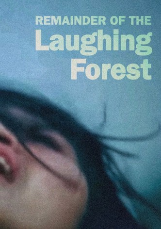 Remainder of the Laughing Forest
