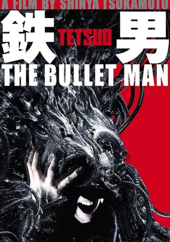 Tetsuo: The Bullet Man