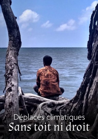 Déplacés climatiques : sans toit ni droit