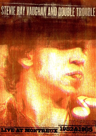 Stevie Ray Vaughan and Double Trouble: Live at Montreux 1982 & 1985