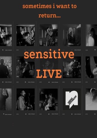 Sometimes I Want To Return... Sensitive LIVE