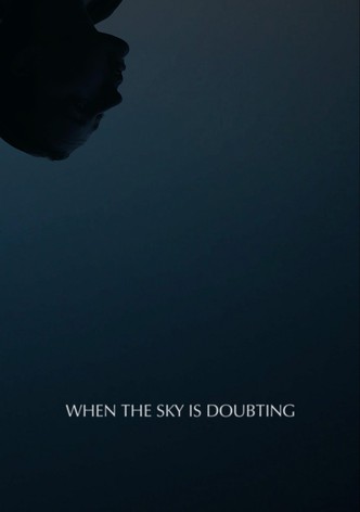 When the Sky is Doubting