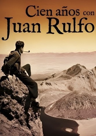 One Hundred Years with Juan Rulfo