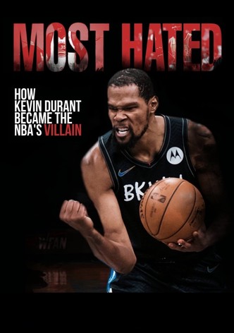 Most Hated: How Kevin Durant Became the NBA’s Villain