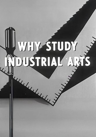 Why Study Industrial Arts