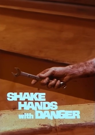 Shake Hands with Danger