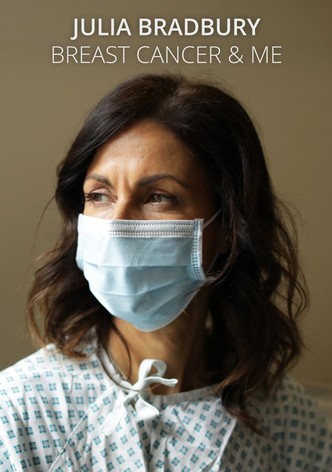 Julia Bradbury: Breast Cancer and Me