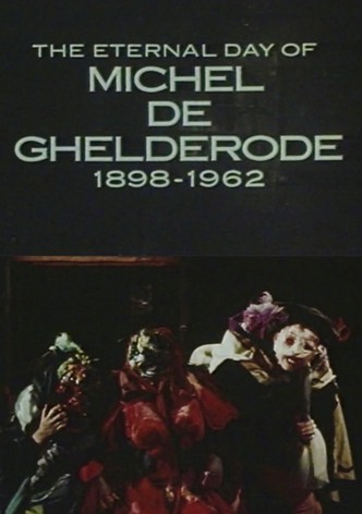 The Eternal Day of Michel de Ghelderode