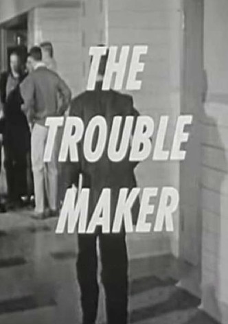 The Trouble Maker