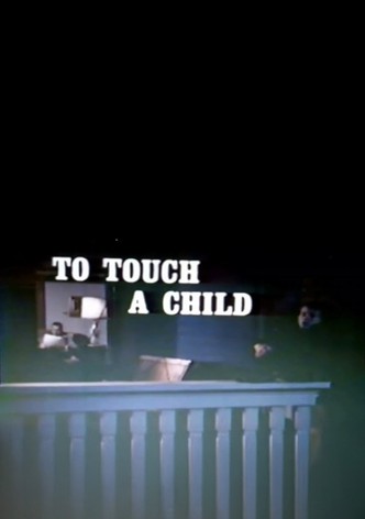 To Touch a Child
