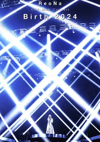 ReoNa ONE-MAN Concert "Birth 2024"