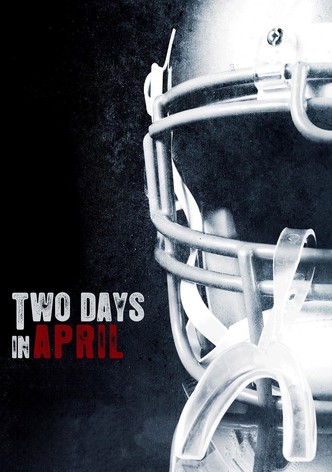 Two Days In April